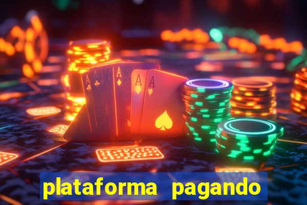 plataforma pagando bem hoje